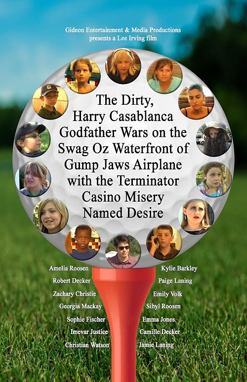 The Dirty, Harry Casablanca Godfather Wars on the Swag Oz Waterfront of Gump Jaws Airplane with the Terminator Casino Misery Named Desire