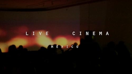 Live cinema Mexico