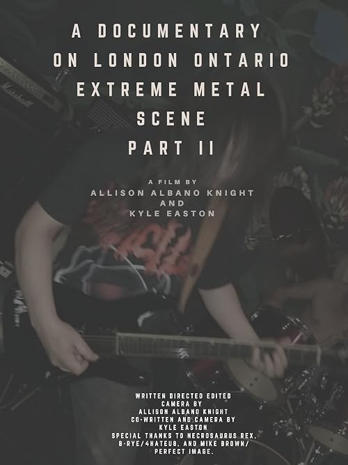A Documentary on London Ontario Extreme Metal Part II