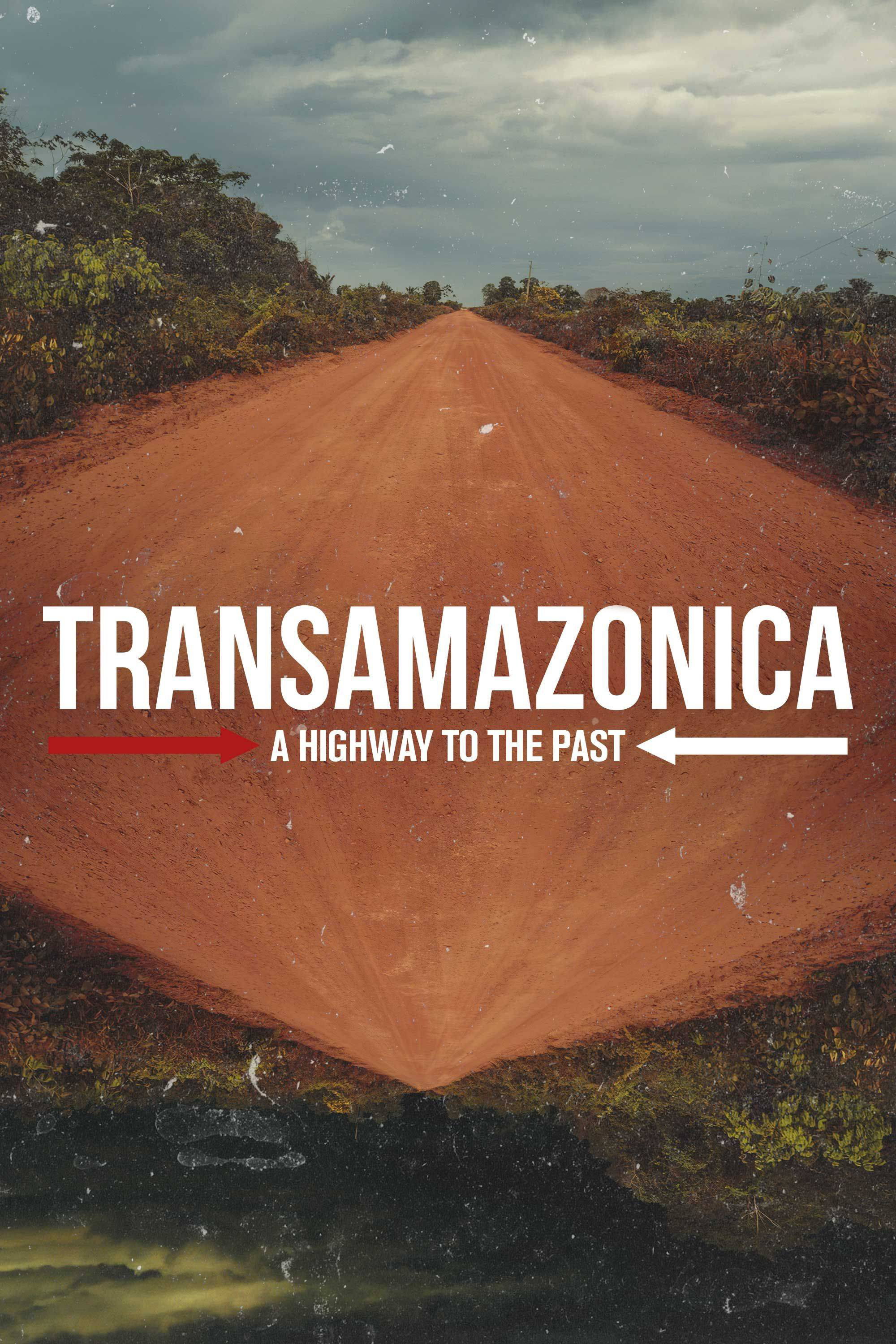 Transamazônica - Uma Estrada para o Passado