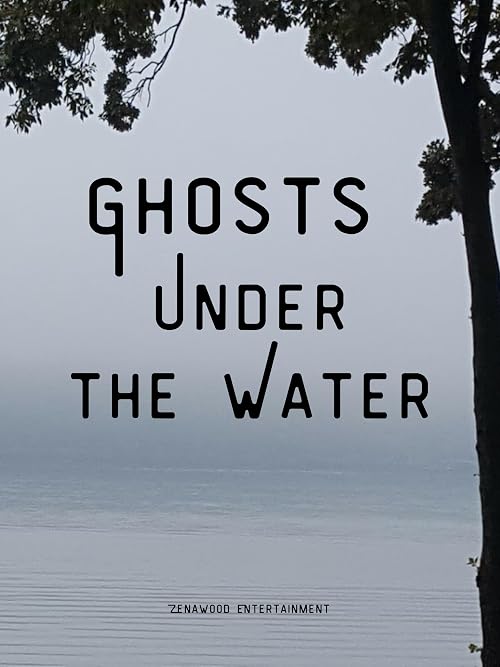 Ghosts Under the Water
