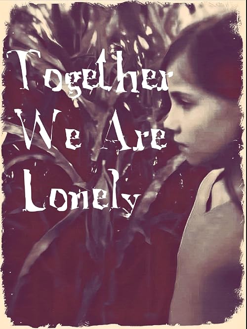 Together We Are Lonely
