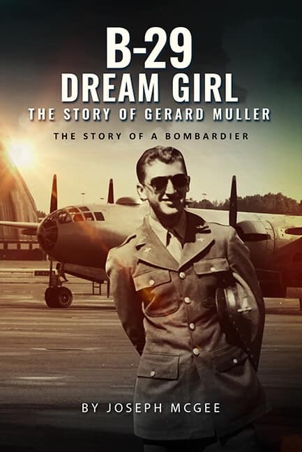 The B-29 Dream Girl: The Story of Gerard Muller