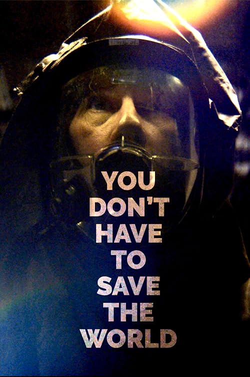You Don't Have to Save the World
