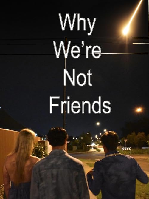 Why We're Not Friends