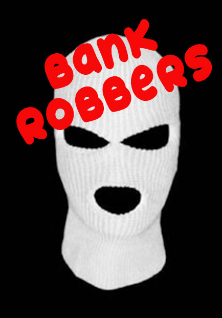 Bank Robbers
