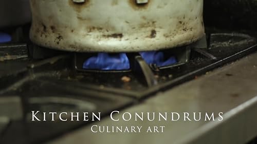 Kitchen Conundrums - Culinary Art