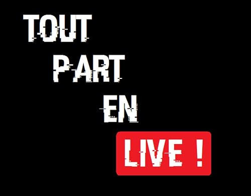 Tout Part en Live!