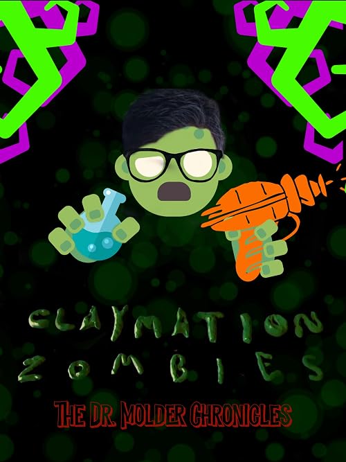 Claymation Zombies: The Dr. Molder Chronicles