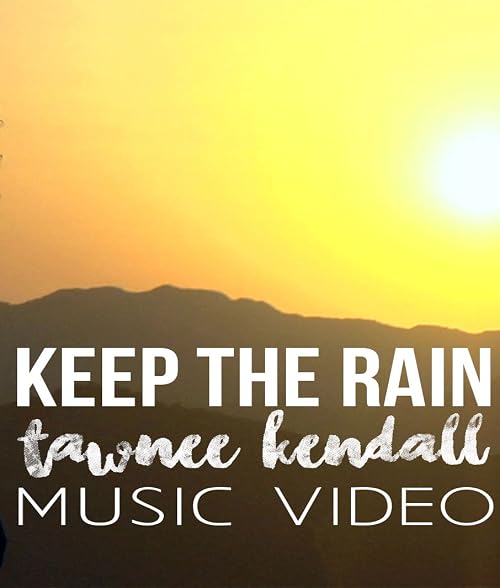 Tawnee Kendall: Keep the Rain