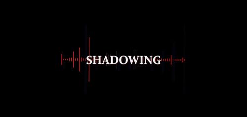 Shadowing