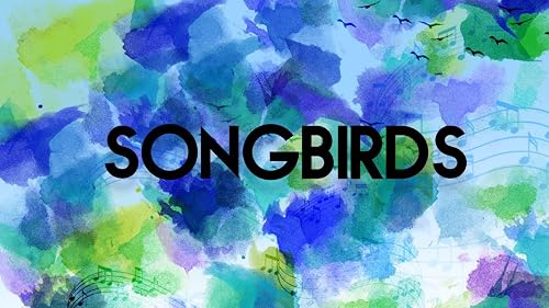 Songbirds