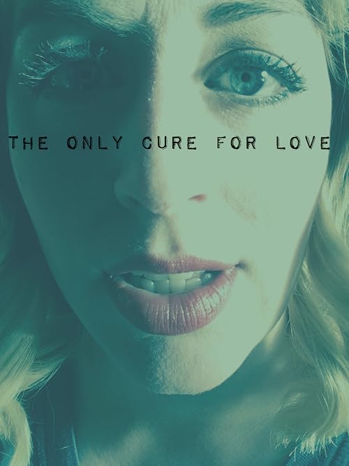The Only Cure for Love