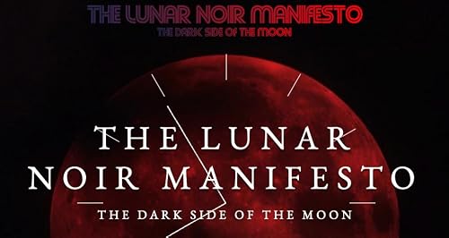 The Lunar Noir Manifesto