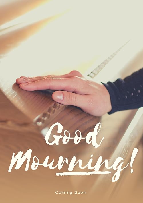 Good Mourning!