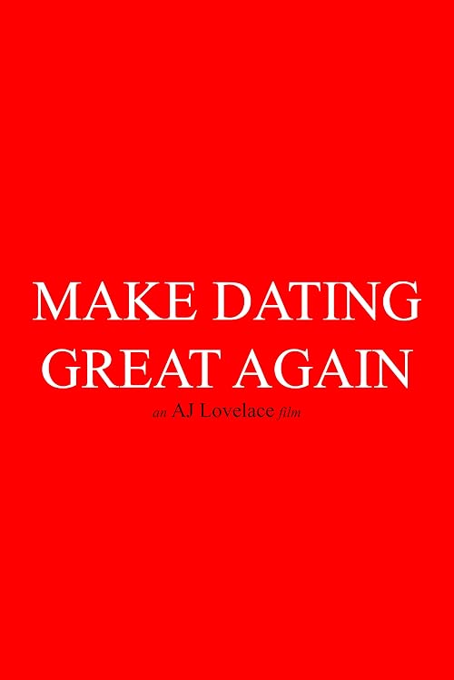 Make Dating Great Again