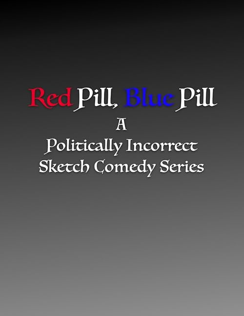 Red Pill, Blue Pill