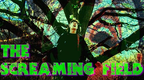 The Screaming Field