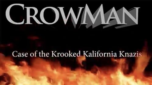 The Chronicles of Crowman: The Case of the Krooked Kalifornia Knazis
