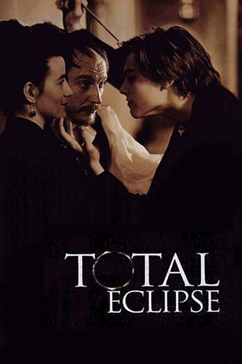 Total Eclipse - Die Affäre von Rimbaud und Verlaine