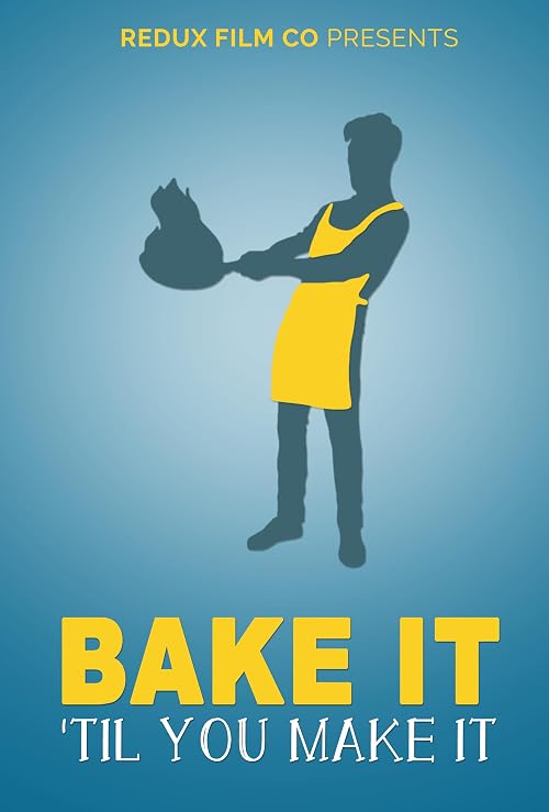 Bake It Till You Make It