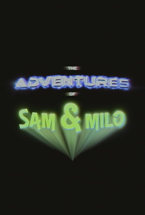 The Adventures of Sam & Milo