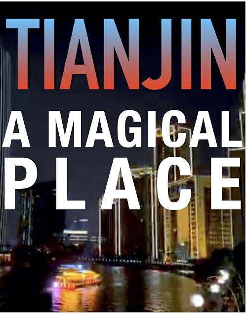 Tianjin: A Magical Place