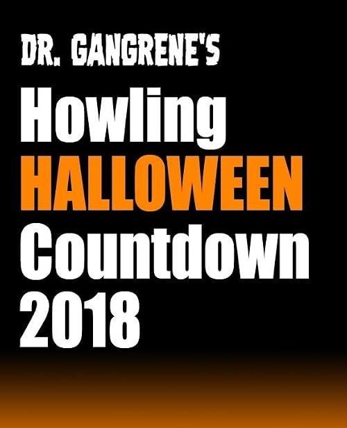 Dr. Gangrene's Howling Halloween Countdown 2018