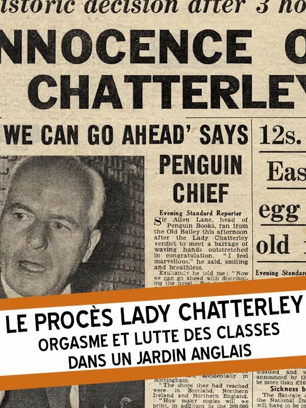 Le procès Lady Chatterley: Orgasme et Lutte des Classes dans un jardin Anglais