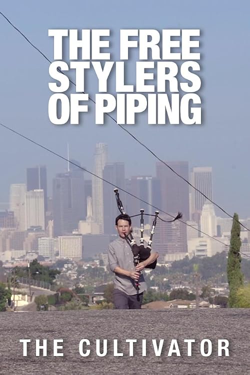 The Freestylers of Piping - The Cultivator