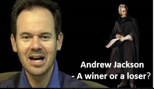 Andrew Jackson - A winner or a loser