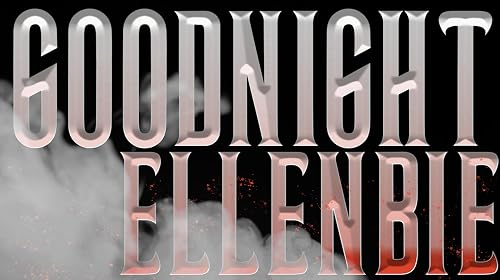 Goodnight Ellenbie