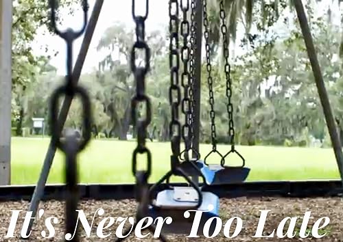 It's Never Too Late