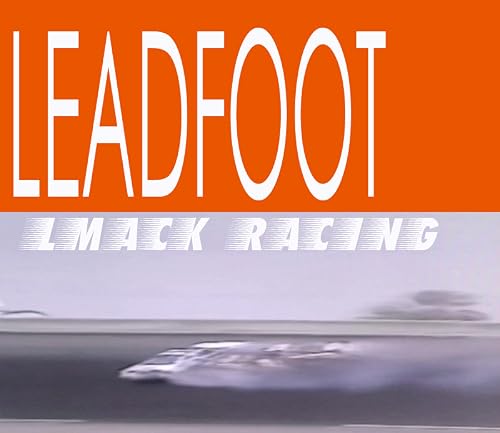Leadfoot: LMack Racing