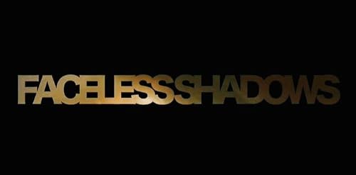 Faceless Shadows