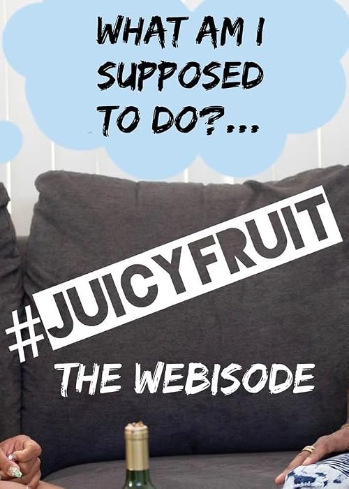 #JuicyFruit