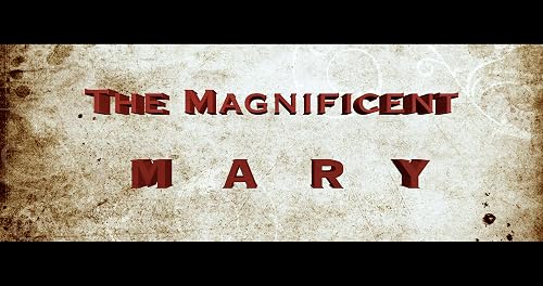 The Magnificent Mary
