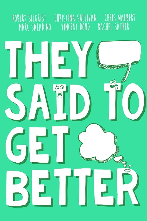 They Said to Get Better