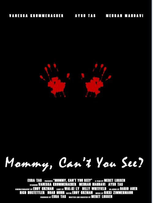 Mommy, can't you see?