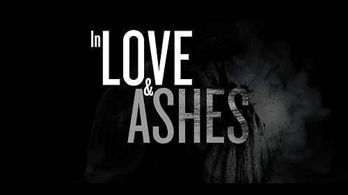 In Love and Ashes