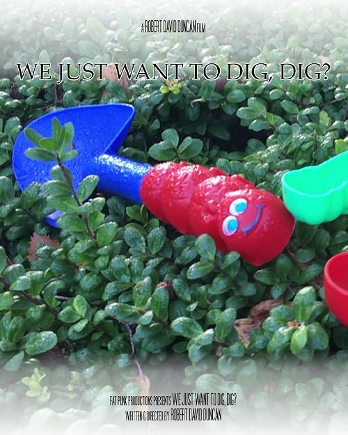 We just want to dig, dig?