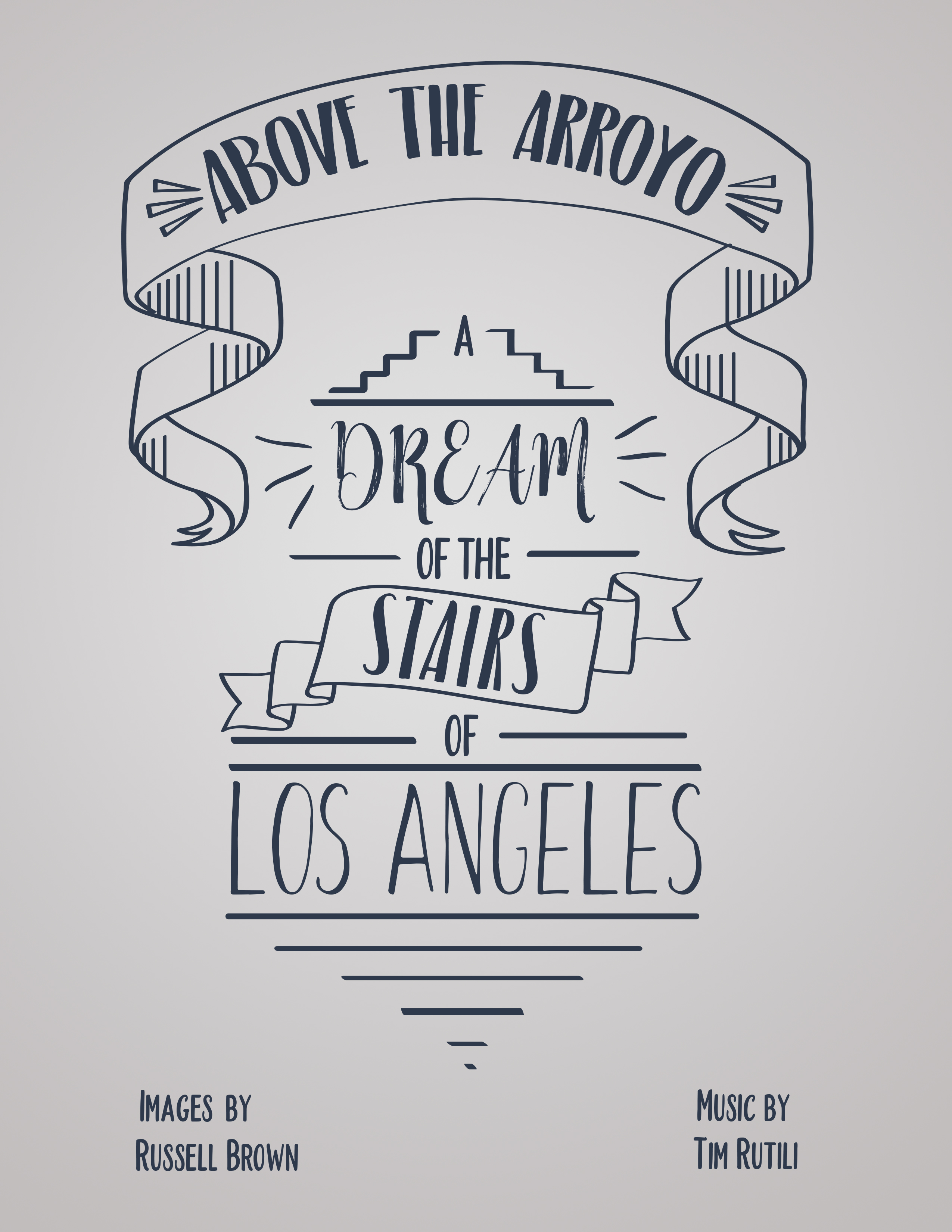 Above the Arroyo: A Dream of the Stairs of Los Angeles