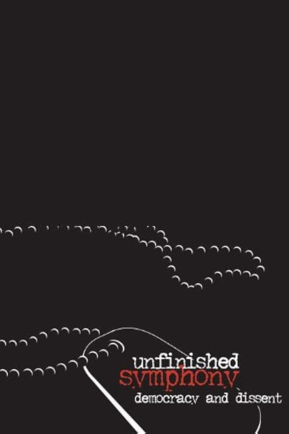 Unfinished Symphony: Democracy and Dissent