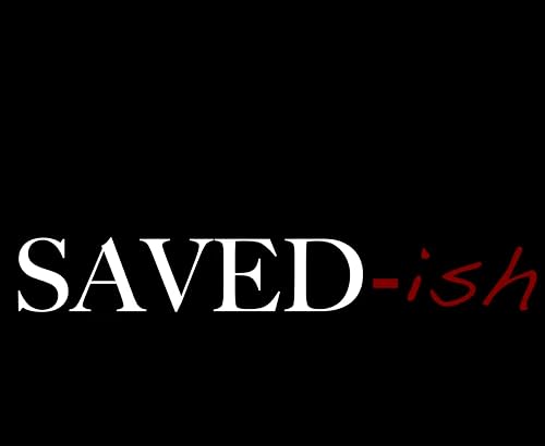 Saved-ish