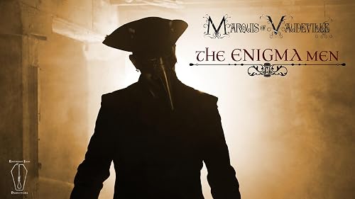 Marquis of Vaudeville: The Enigma Men