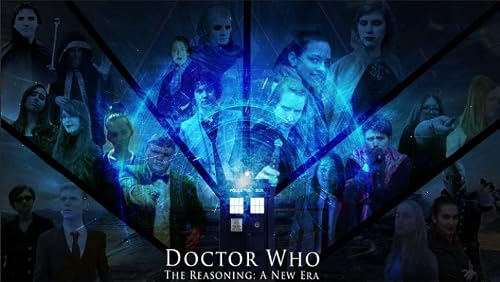 Doctor Who the Reasoning: A New Era