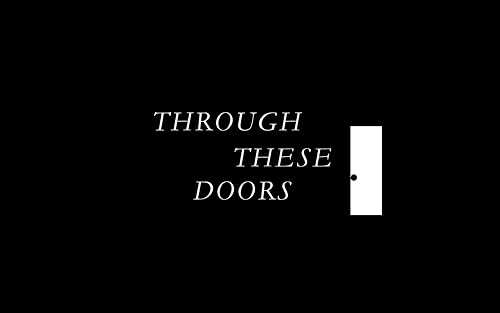 Through These Doors