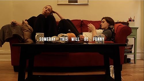 Someday This Will Be Funny