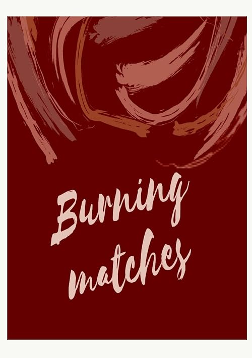 Burning Matches