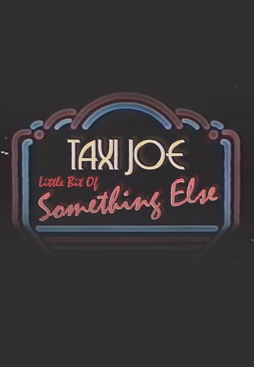 Taxi Joe: Little Bit of Something Else